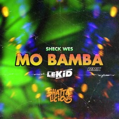 MO BAMBA (LEKID SHATTALICIOUS REMIX)