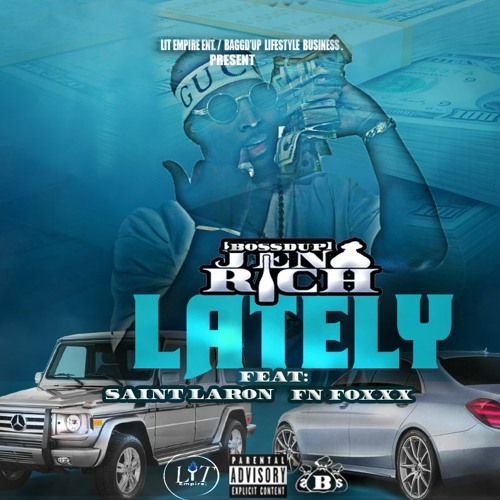 JenoRich Feat: FN Foxxx and Saint Laron - LATELY DIRTY VERSION