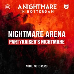 Partyraiser's Nightmare | A Nightmare in Rotterdam 2023 | Nightmare Arena