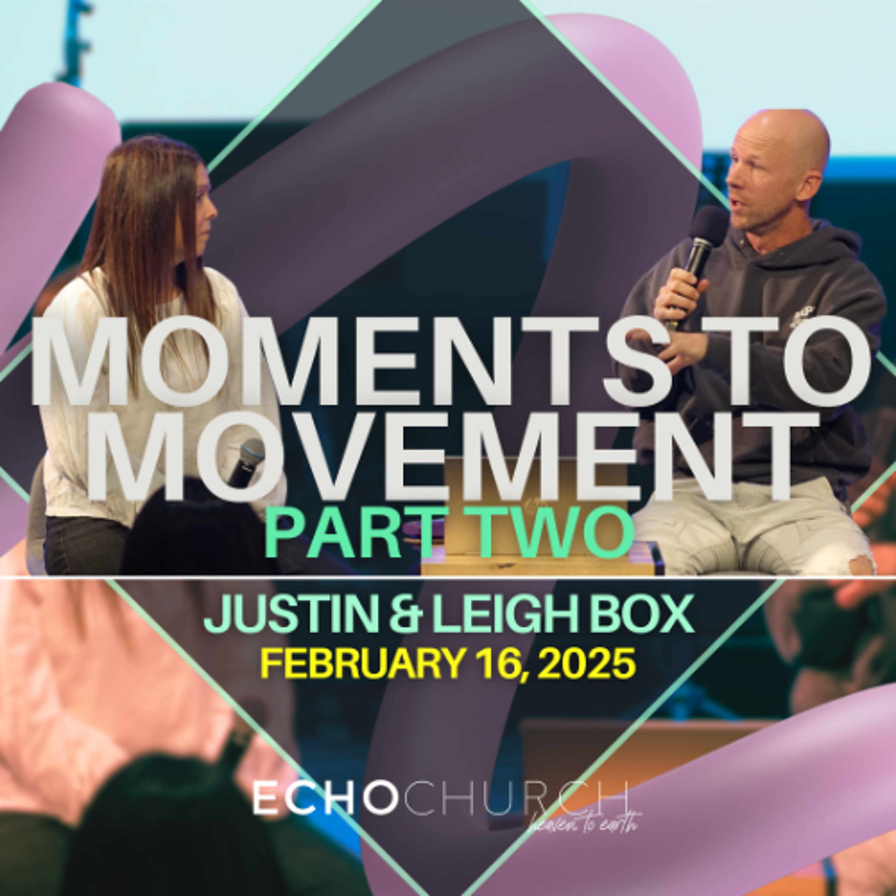 Moments To Movement Pt.2. Justin & Leigh Box / 16.02.25