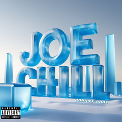 Joe Chill [Produced By Noisy Sauce]