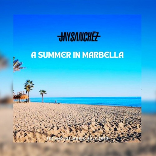 JAY SANCHEZ COLOMBIA @ A SUMMER IN MARBELLA TECHHOUSE JULY 2023