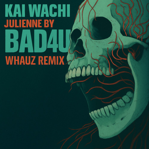 KAI WACHI - BAD4U (WHAUZ REMIX) [FREE DOWNLOAD]