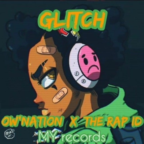 Glitch_Ow'nation_x_The_Rap_ID(prod_super_P)(256k)