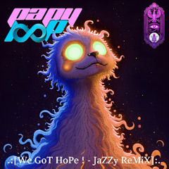 FiReWaTeR - We GoT HoPe ! [JaZZy ReMiX oF HoPe'S]