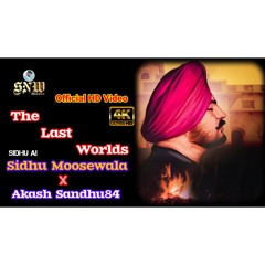 The Last Words - SIDHU MOOSEWALA AI | Sidhu Moose Wala | Akash Sandhu84 | Latest Punjabi Song 2024