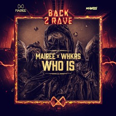 Mairee X WHKRS - Who Is (Extended Mix)
