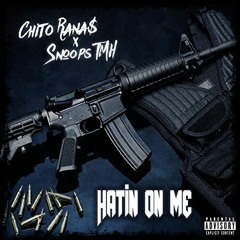 Hatin' On Me (feat. Snoops Tmh)