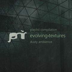 Evolving Textures (Playlist Compilation)
