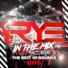 THE R.Y.E 'In The Mix' - August 23'