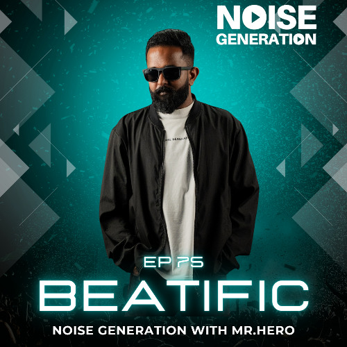 Beatific EP #76  Noise Generation With Mr HeRo