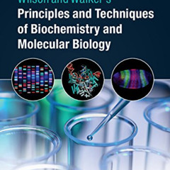 download PDF 🖋️ Wilson and Walker's Principles and Techniques of Biochemistry and Mo