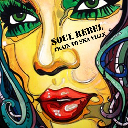 Train to SkaVille - Soul  Rebel