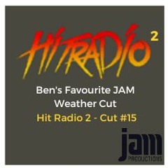 NEW: Ben's Favourite JAM Weather Cut - Hit Radio 2 - Cut #15