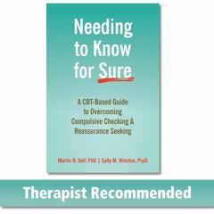 Free read Needing to Know for Sure: A CBT-Based Guide to Overcoming Compulsive Checking