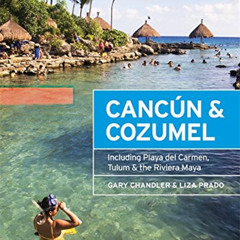 [Access] EBOOK 📝 Moon Cancún & Cozumel: Including Playa del Carmen, Tulum & the Rivi