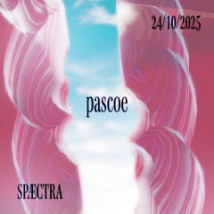 Pascoe @ Spæctra 24/10/25