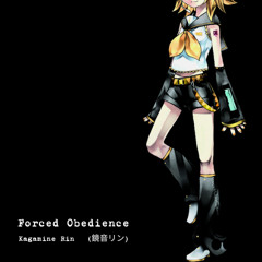 Forced Obedience 【Kagamine Rin V4X】