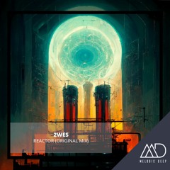 FREE DOWNLOAD: 2WES - Reaktor (Original Mix)