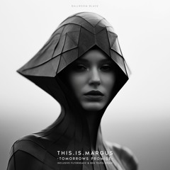 THIS.IS.MARGUS - Tomorrows Promise (Ben Teufel Remix)