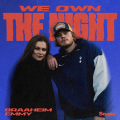 Braaheim - We Own The Night (feat. EMMY)