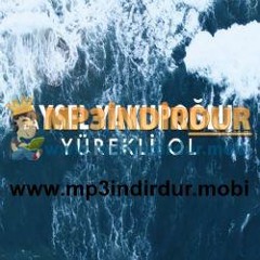 Yürekli Ol | mp3indirdur