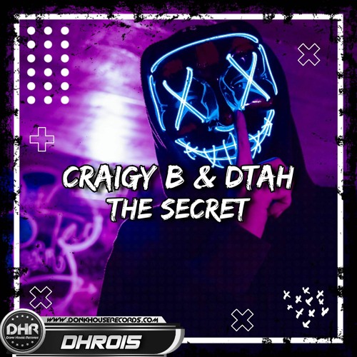CRAIGY B & DTAH - THE SECRET (COMING TO DHR 23RD JUNE)