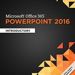 [ACCESS] KINDLE 📙 Shelly Cashman Series Microsoft Office 365 & PowerPoint 2016: Intr