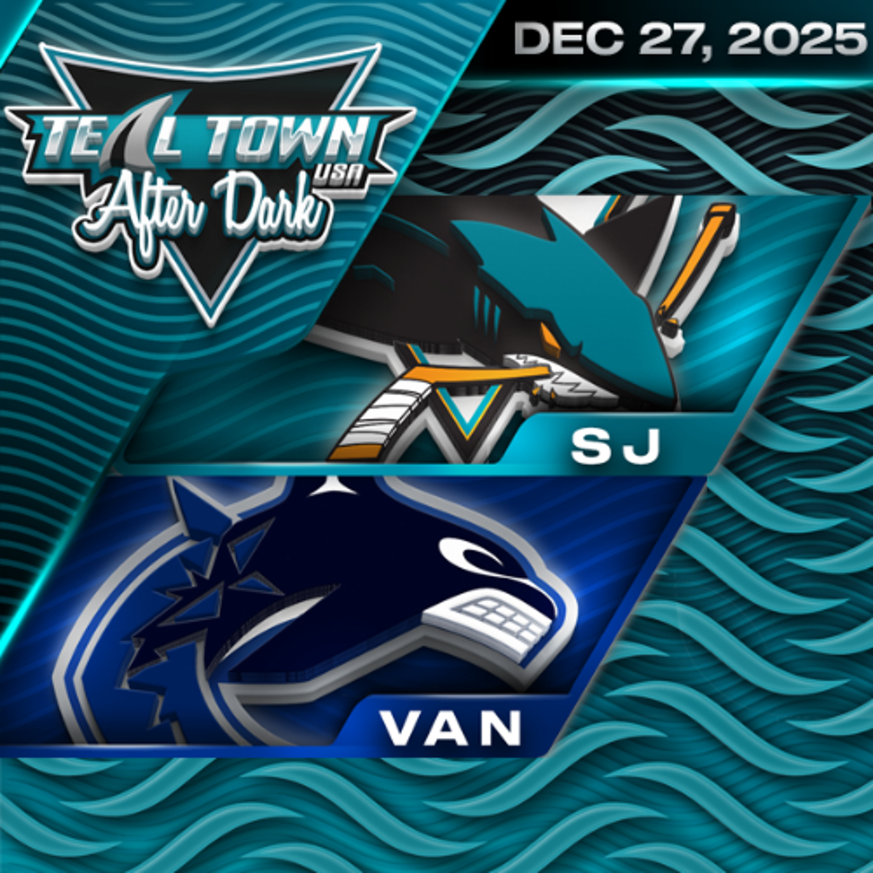 San Jose Sharks @ Vancouver Canucks - 12/27/2025 - Teal Town USA After Dark (Postgame)