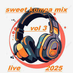 sweet kompa mix 2025 vol 3 (live)