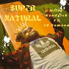 Super Natural Ft JB Samson Prod by. Planit Earf