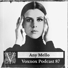 Voxnox Podcast 087 - Any Mello