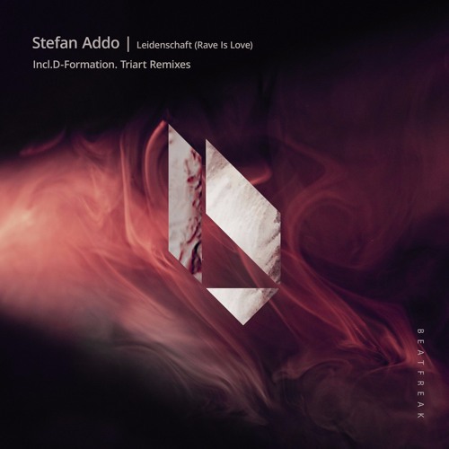 Stefan Addo | Leidenschaft (Alternative ''Rave Is Love'' Mix) [Beatfreak Recordings]