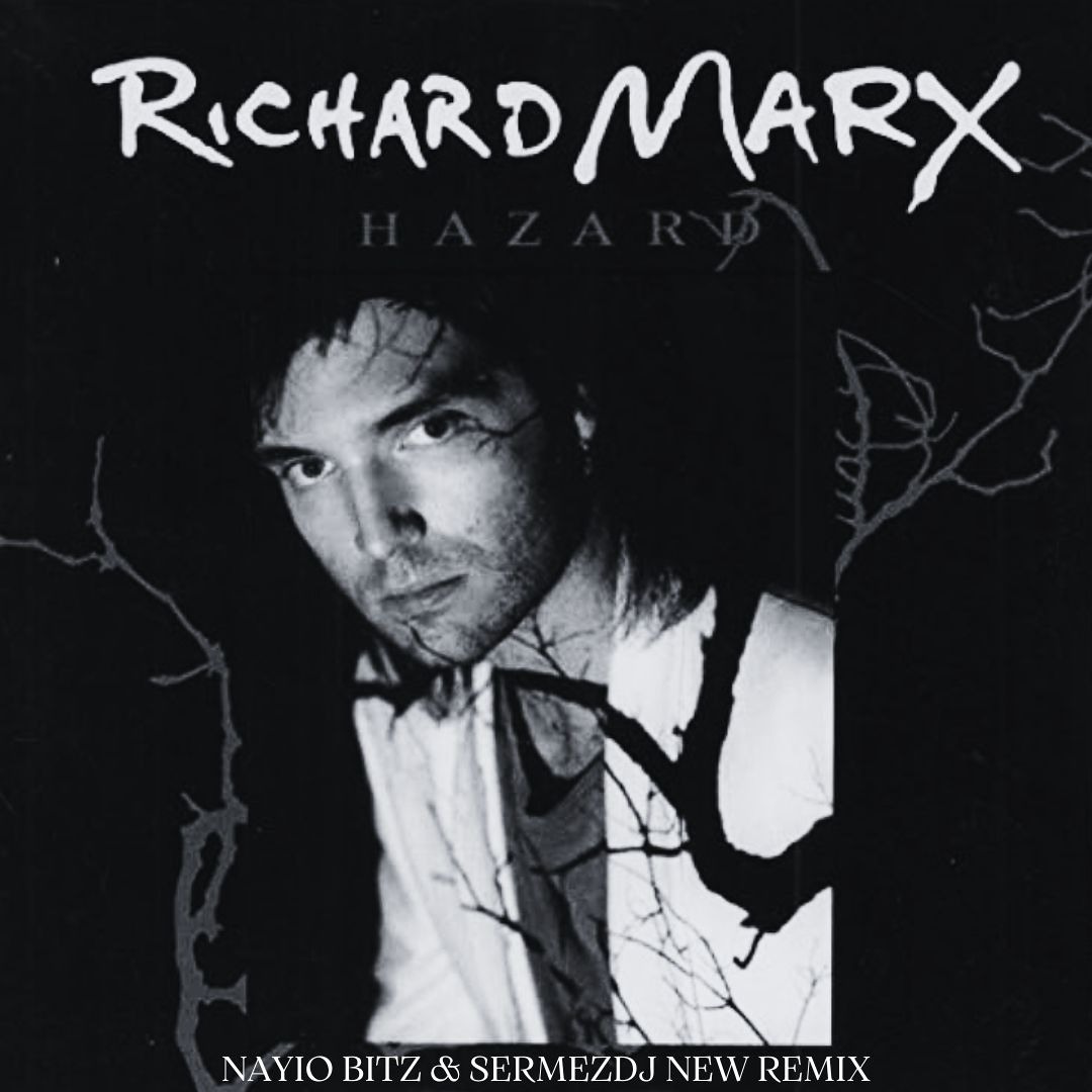 Stream Richard Marx - Hazard (Nayio Bitz & SerMezDJ New Remix) by ...