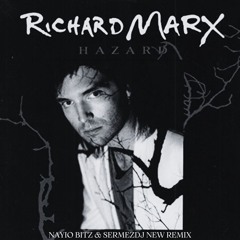 Richard Marx - Hazard (Nayio Bitz & SerMezDJ New Remix)