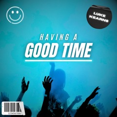 Having A Good Time (Extended)