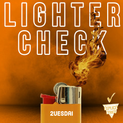 Lighter Check - 2uesdai (Prod: TeDonn)