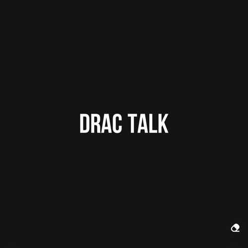 Drac talk