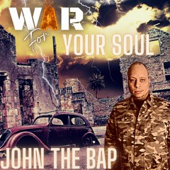 War for Your Soul (Prod. by John the Bap)