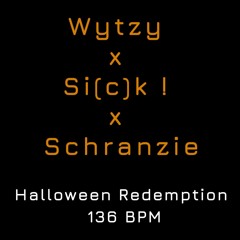 Wytzy x Si(c)k ! x Schranzie - Halloween Redemption 136 BPM