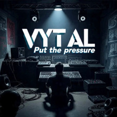 VYTAL - Put the pressure