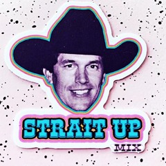GEORGE STRAIT UP MIX