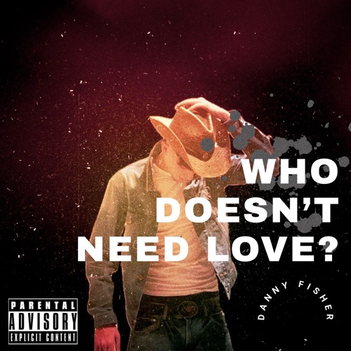 Who Doesn’t Need Love?