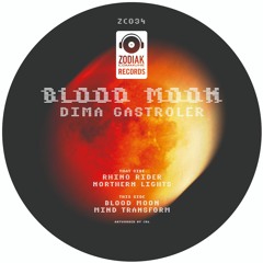 ZC034 - Dima Gastrolër - Mind Transform - Blood Moon Ep - Zodiak Commune Records