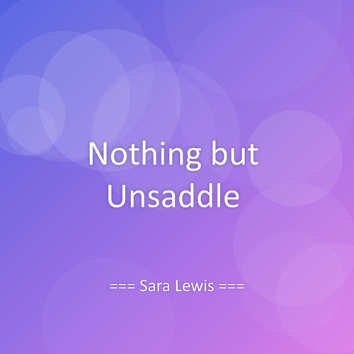 Nothing but Unsaddle