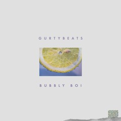 Bubbly Boi - Instrumental by GurtyBeats