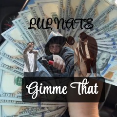 GIMME THAT