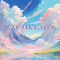 Liquid Drum and Bass Mix - Deeper Levels Of Liquid 15