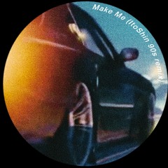 Make Me (ItoShin 90s remix）