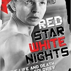 [Download] PDF 📤 Red Star White Nights: The Life and Death of Yuri Soloviev by Joel